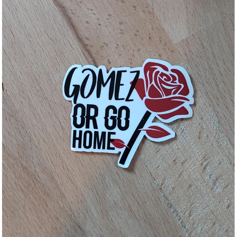 Gomez or Go Home Sticker