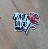 Gomez or Go Home Sticker